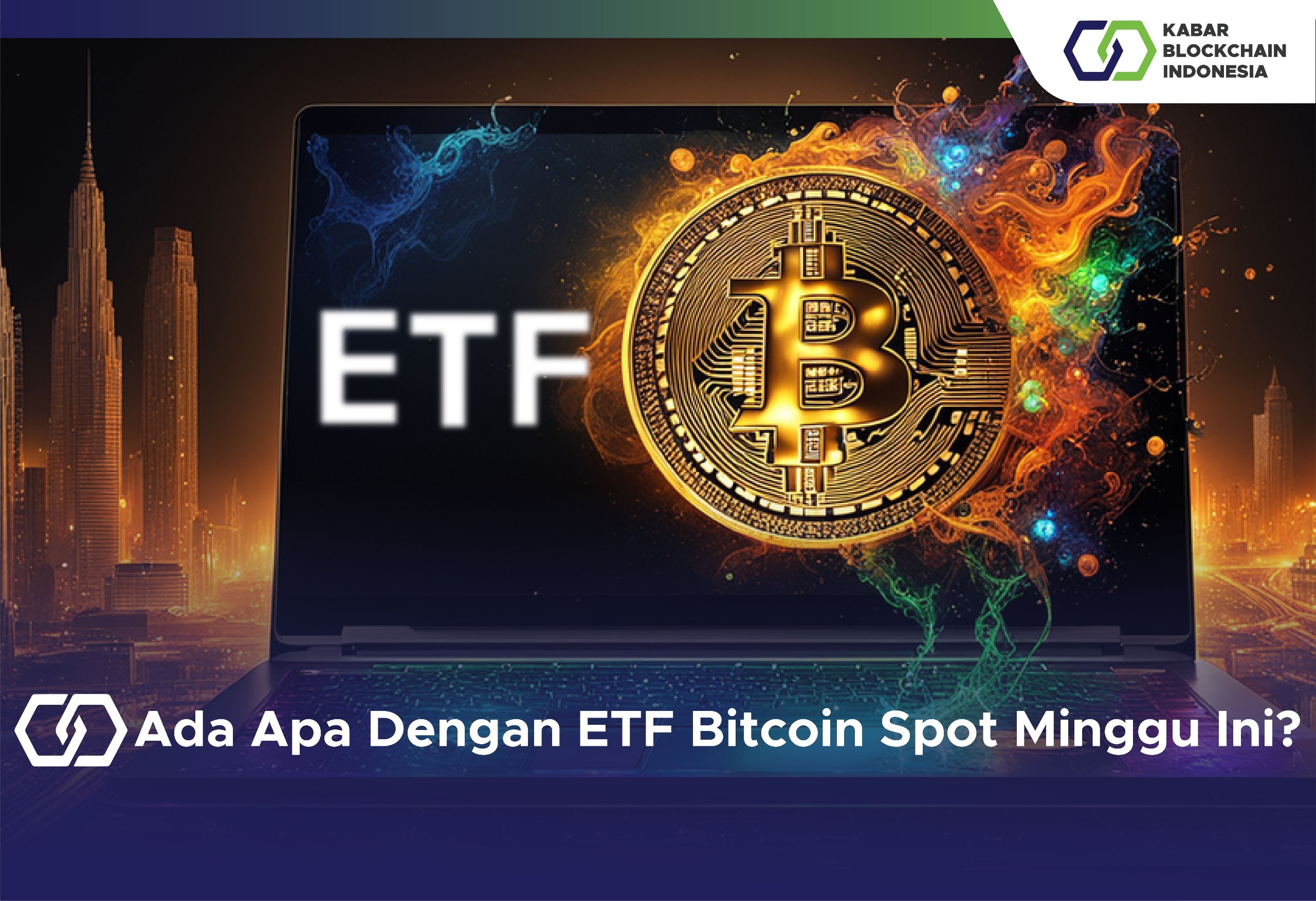 Ada Apa Dengan ETF Bitcoin Spot Minggu Ini? 