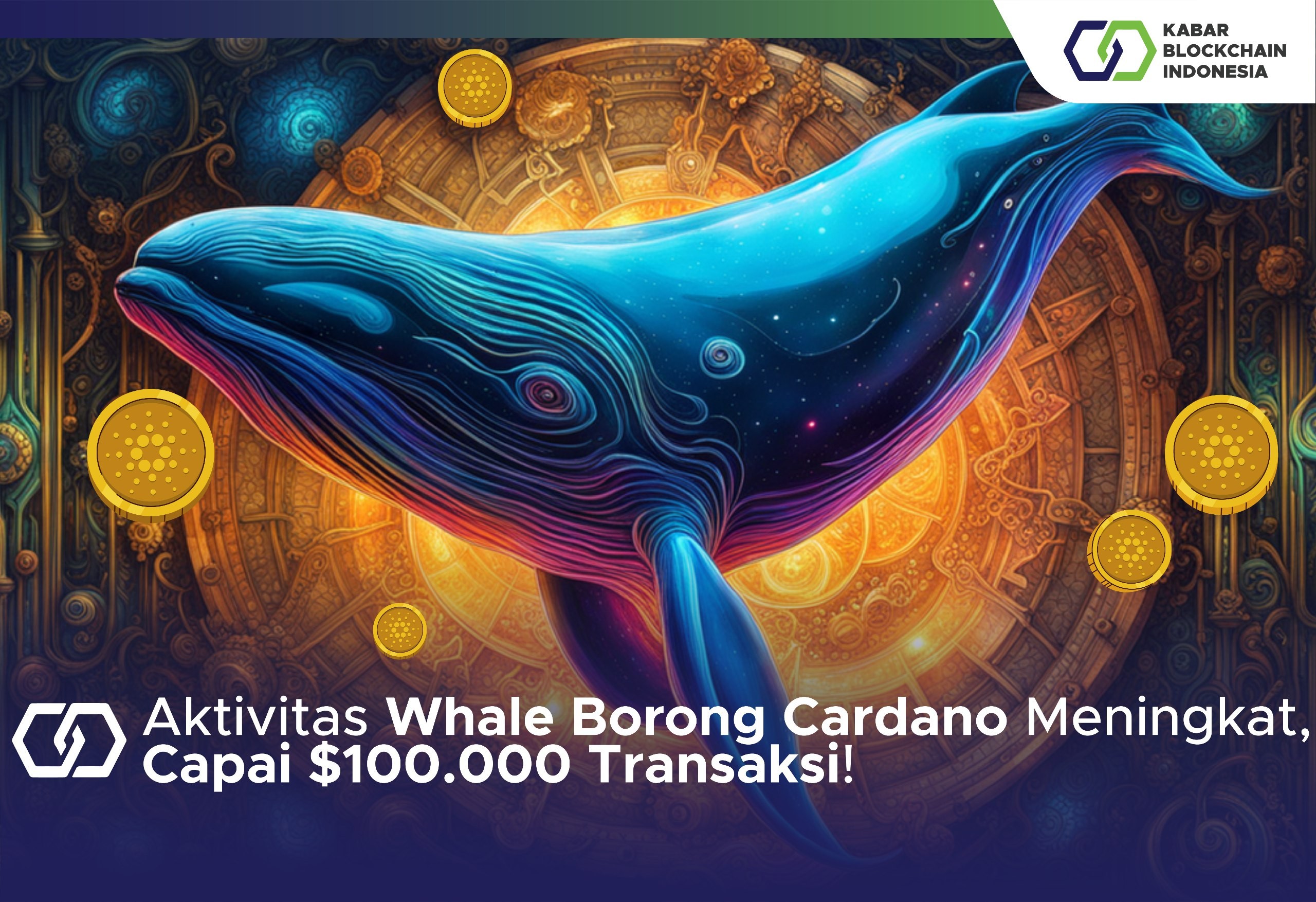 Aktivitas Whale Borong Cardano Meningkat, Capai $100.000 Transaksi! 