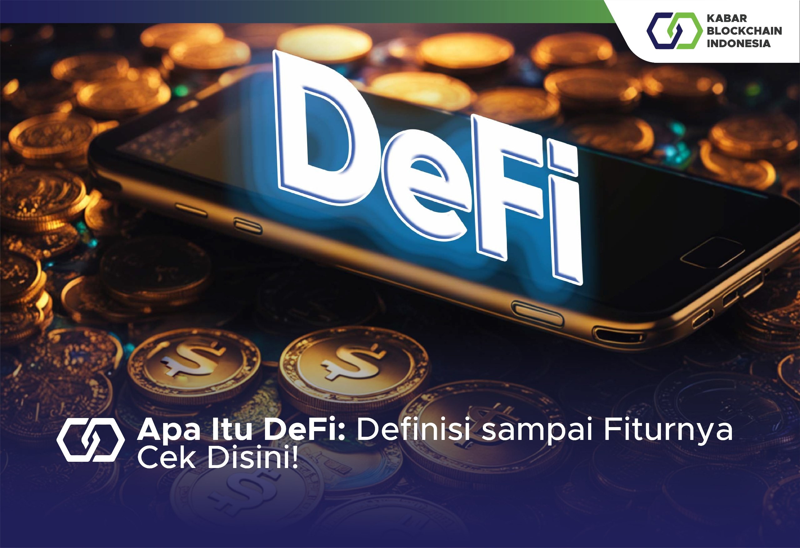 Apa Itu DeFi: Definisi sampai Fiturnya Cek Disini! 