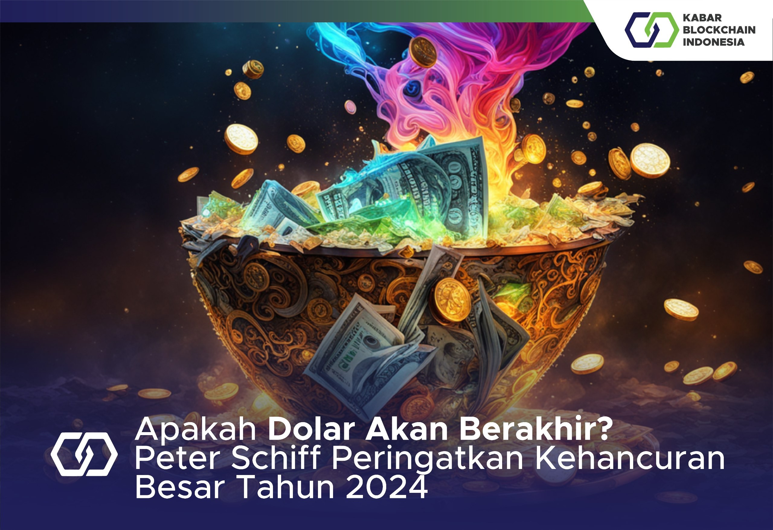 Apakah Dolar Akan Berakhir? Peter Schiff Peringatkan Kehancuran Besar Tahun 2024 