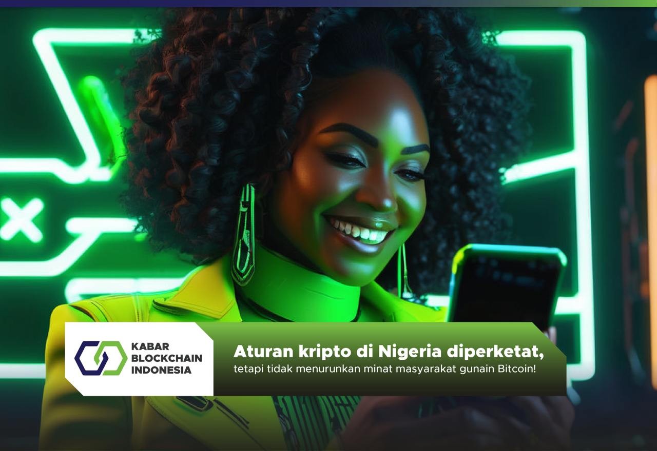 Aturan kripto di Nigeria diperketat, tetapi tidak menurunkan minat masyarakat gunain Bitcoin! 