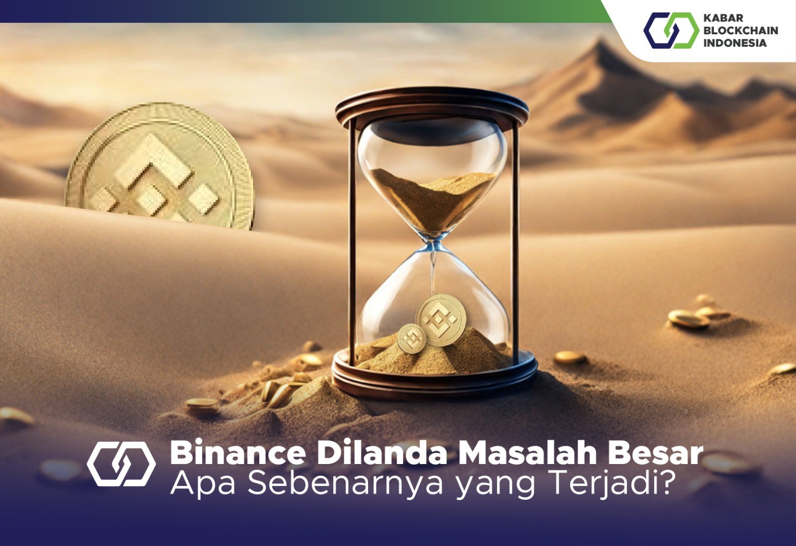 Binance Dilanda Masalah Besar? Apa yang Sebenarnya Terjadi? 