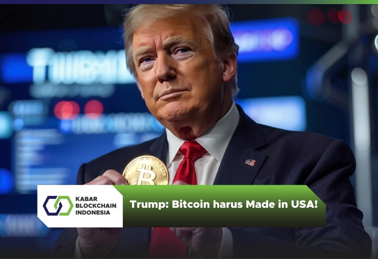 Trump: Bitcoin harus Made in USA! 