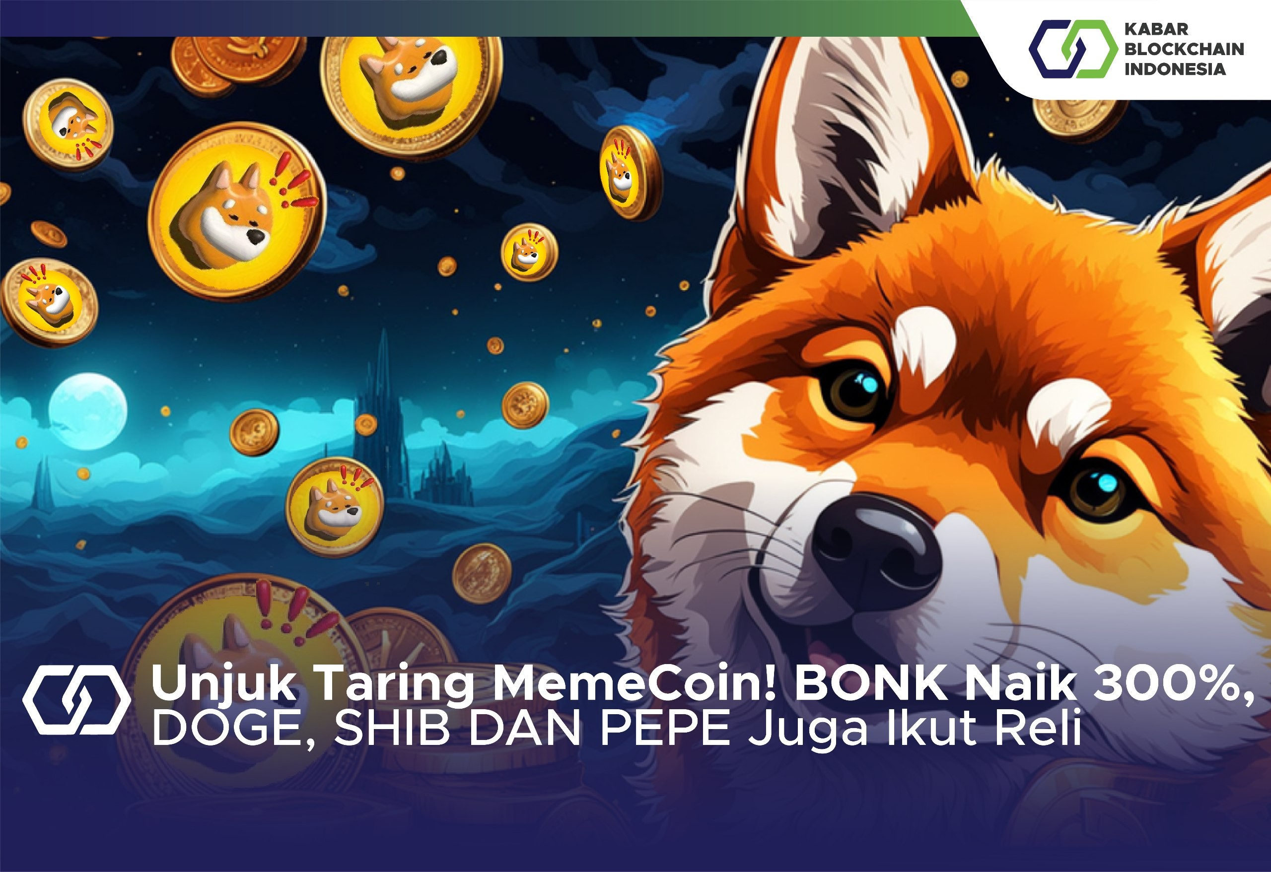 Unjuk Taring MemeCoin! BONK Naik 300%, DOGE, SHIB DAN PEPE Juga Ikut Reli 