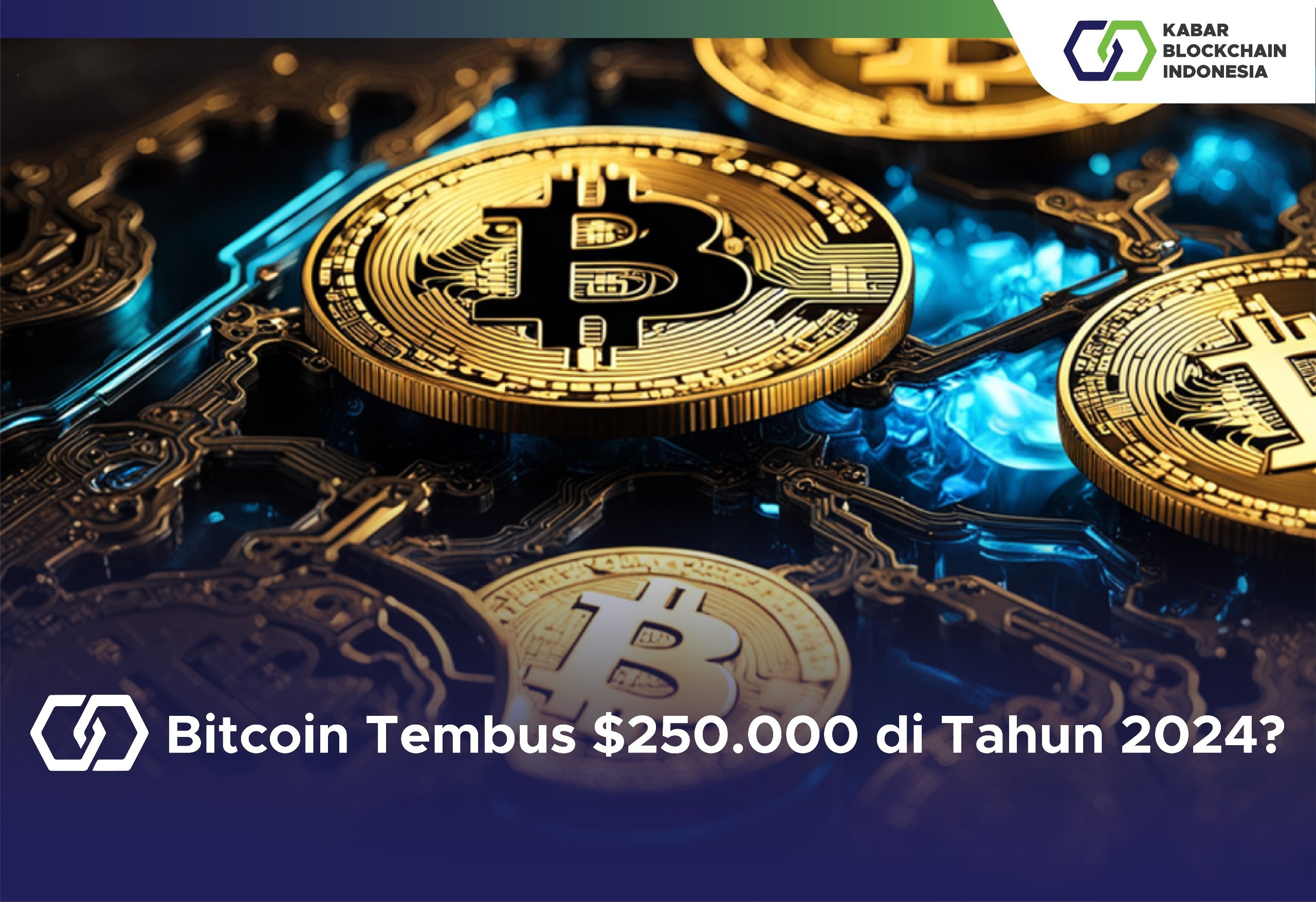 Bitcoin Tembus $250.000 di Tahun 2024? 