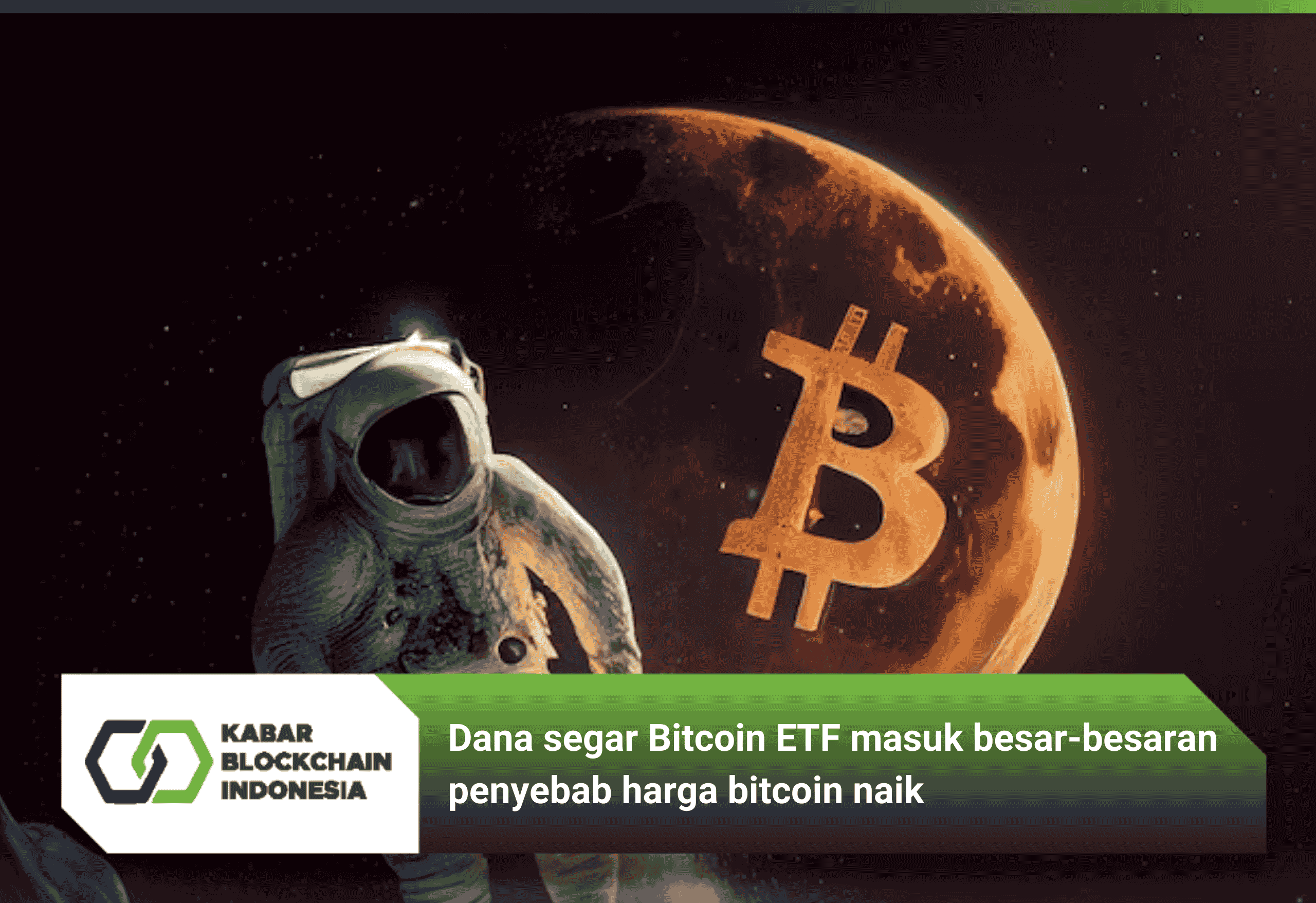 Dana segar Bitcoin ETF masuk besar-besaran penyebab harga bitcoin naik