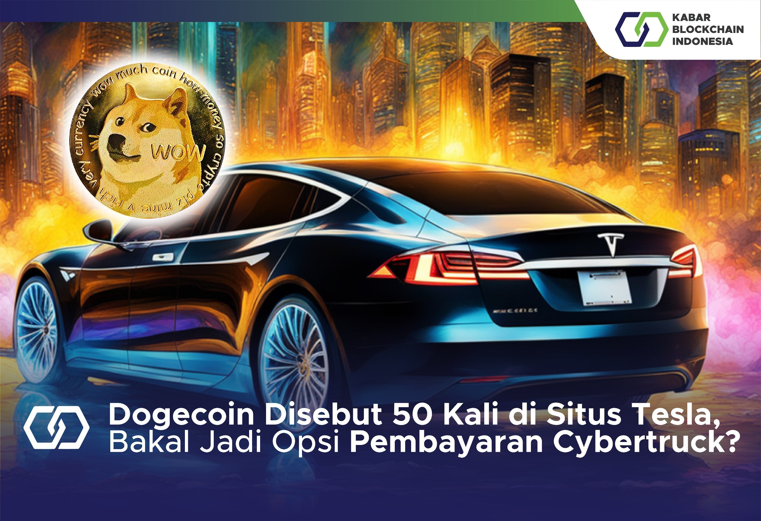 Dogecoin Disebut 50 Kali di Situs Tesla, Bakal Jadi Opsi Pembayaran Cybertruck? 