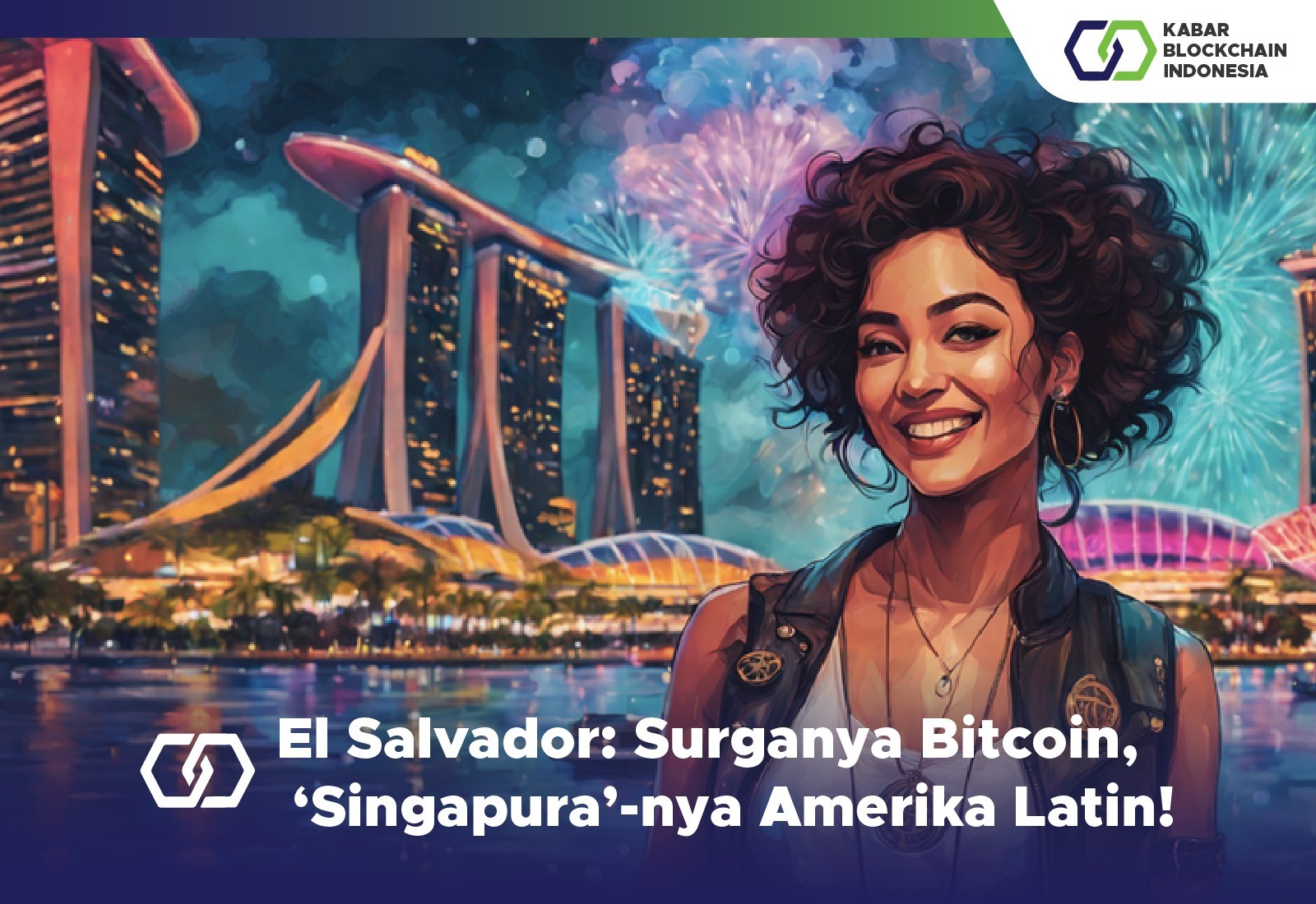 El Salvador: Surganya Bitcoin, ‘Singapura’-nya Amerika Latin! 