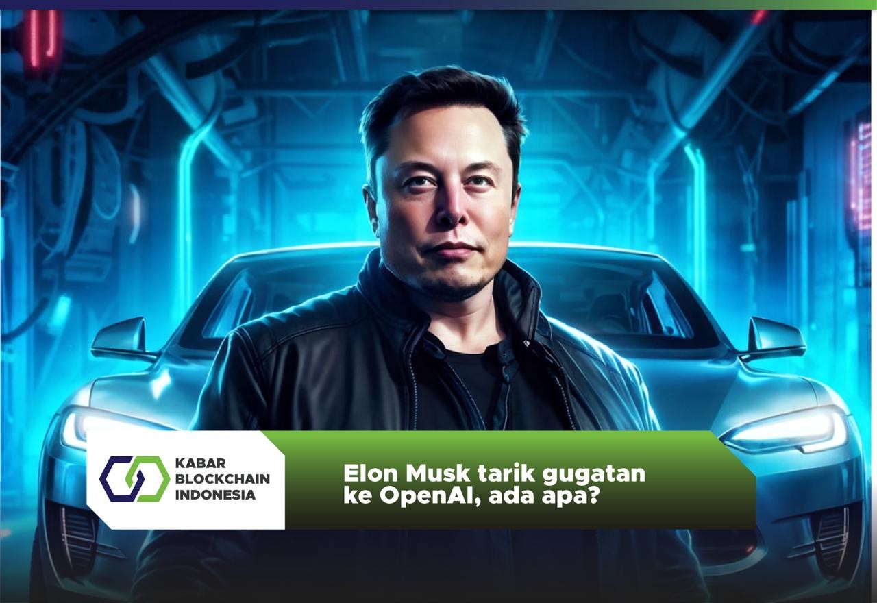 Elon Musk tarik gugatan ke OpenAI, ada apa? 