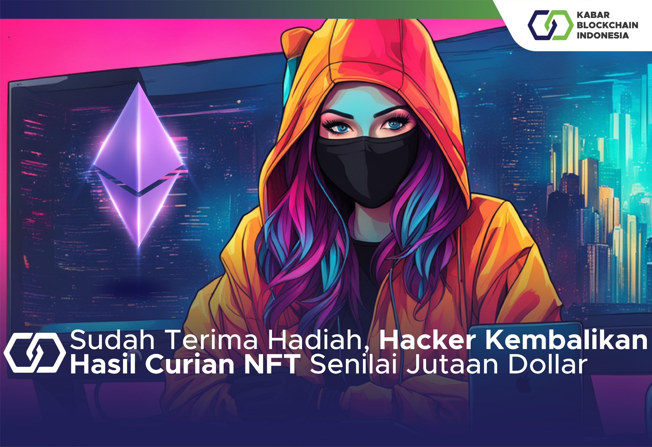 Sudah Terima Hadiah, Hacker Kembalikan Hasil Curian NFT Senilai Jutaan Dolar 