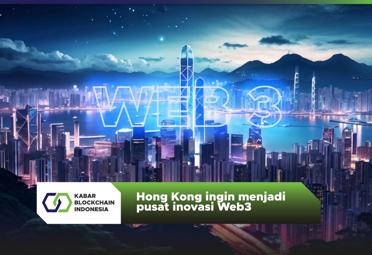 Hong Kong ingin menjadi pusat inovasi Web3 