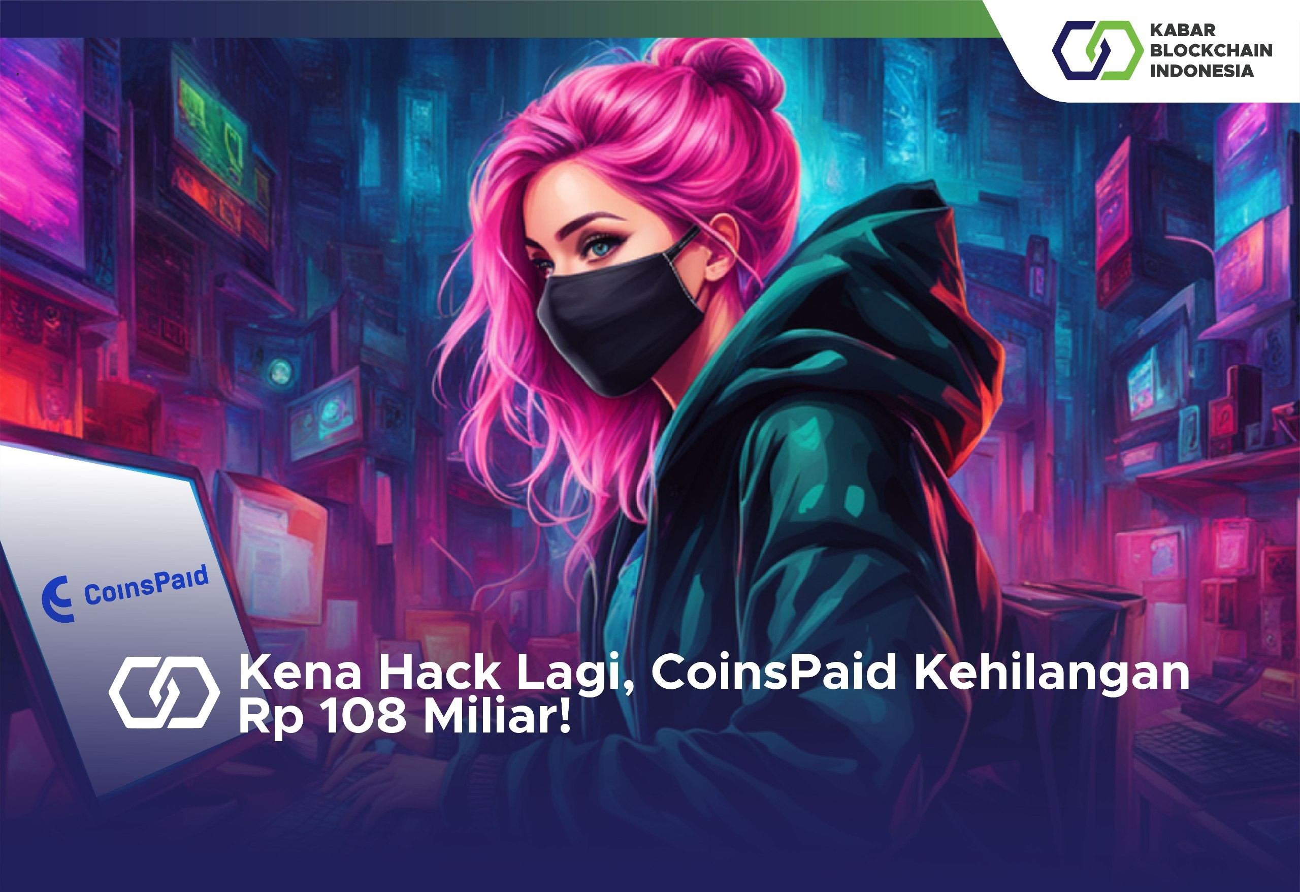 Kena Hack Lagi, CoinsPaid Kehilangan Rp 108 Miliar! 