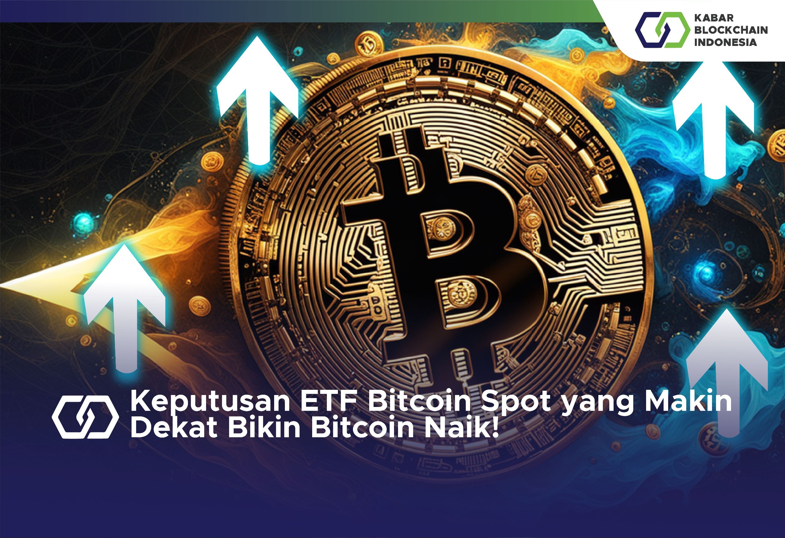 Keputusan ETF Bitcoin Spot yang Makin Dekat Bikin Bitcoin Naik! 