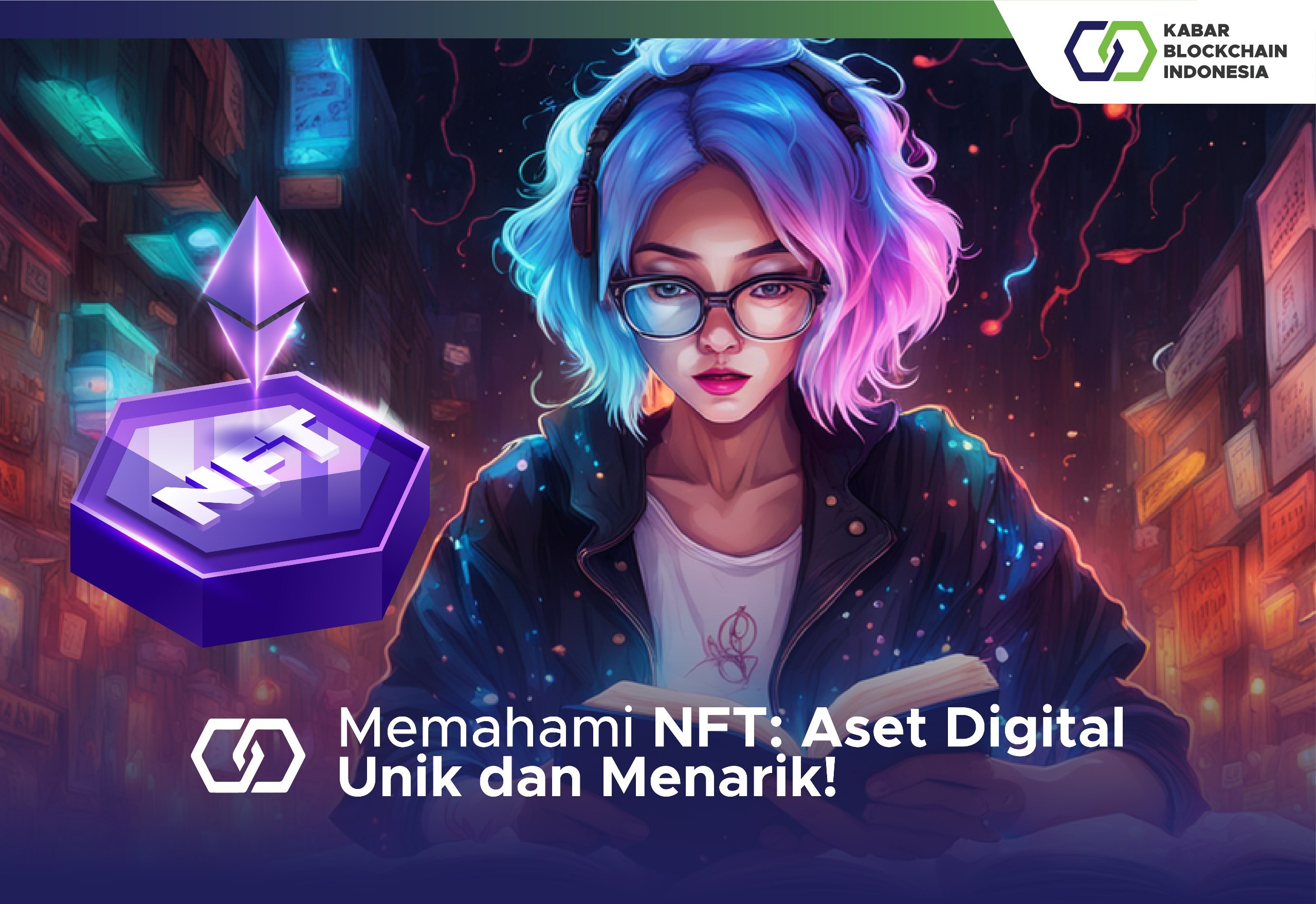 Memahami NFT: Aset Digital Unik dan Menarik! 