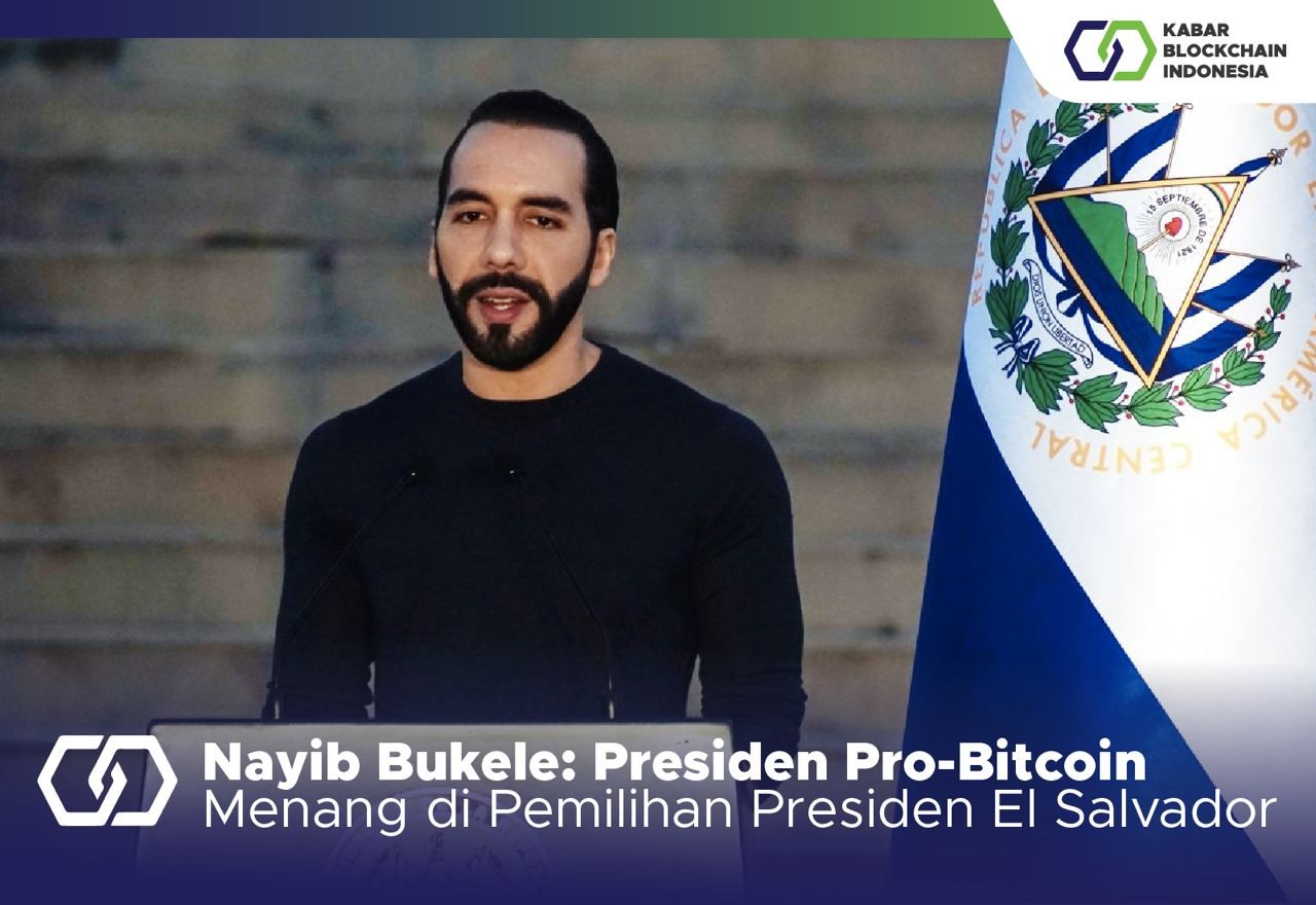 Nayib Bukele: Presiden Pro-Bitcoin Menang di Pemilihan Presiden El Salvador 