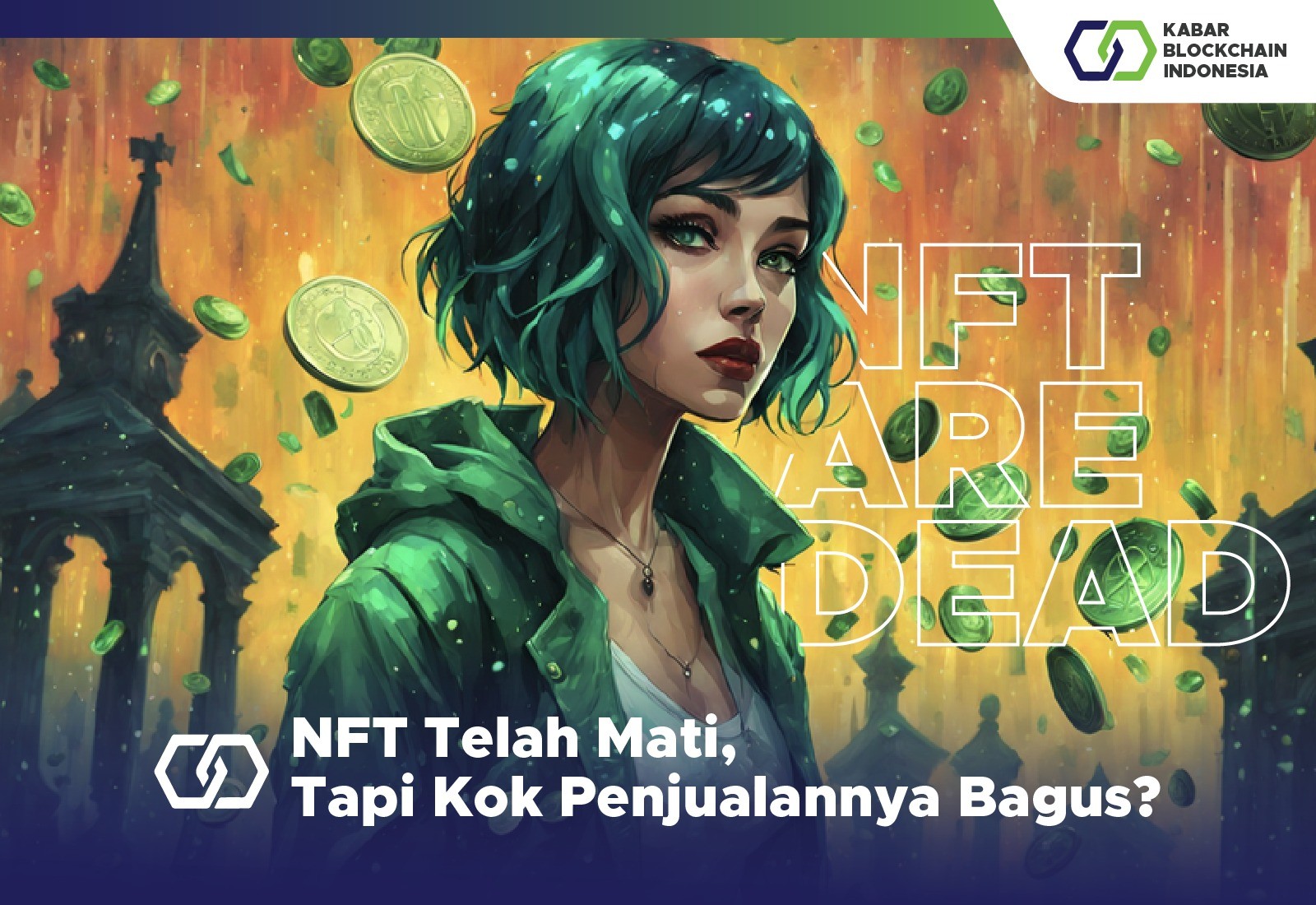 NFT Telah Mati, Tapi Kok Penjualannya Bagus? 