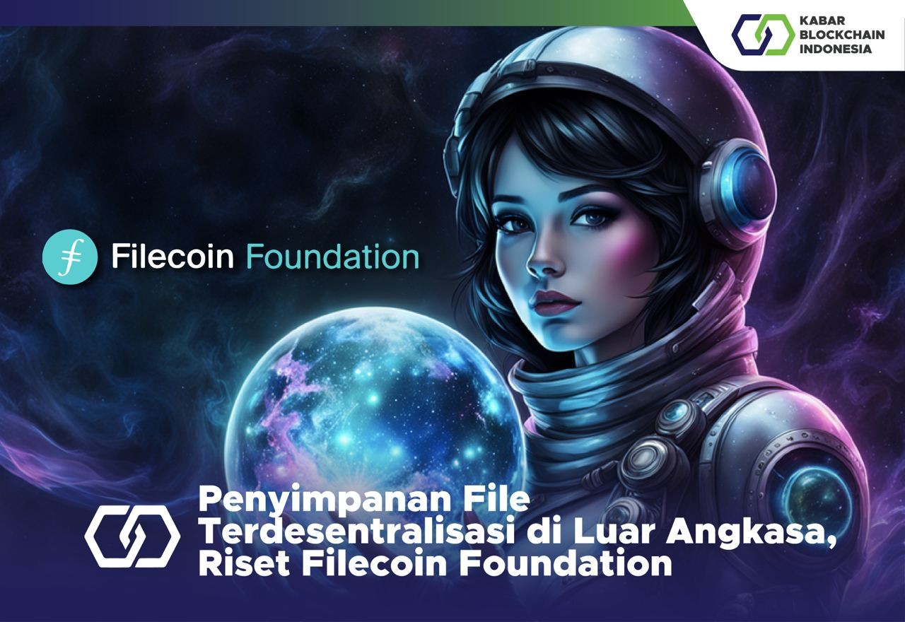 Penyimpanan File Terdesentralisasi di Luar Angkasa, Riset Filecoin Foundation 