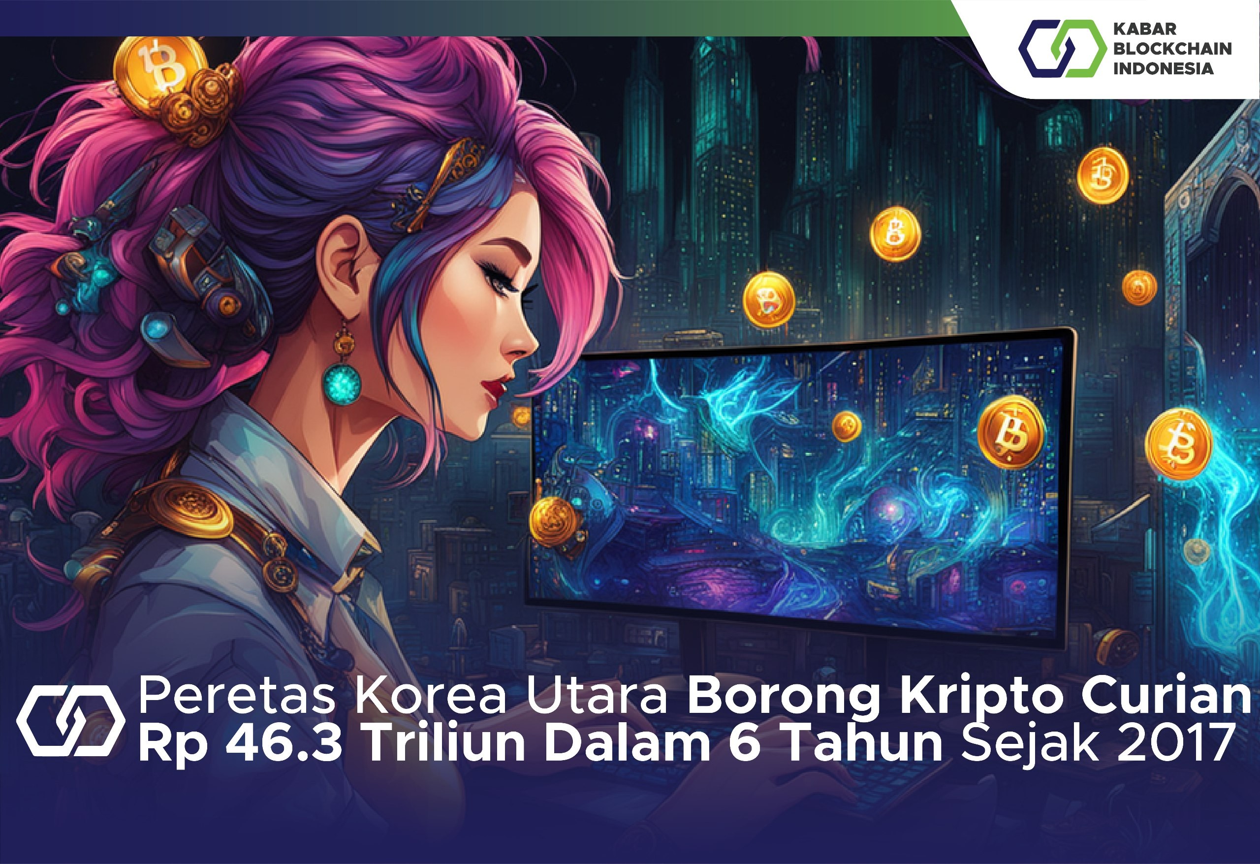 Peretas Korea Utara Borong Kripto Curian Rp 46.3 Triliun Dalam 6 Tahun Sejak 2017 