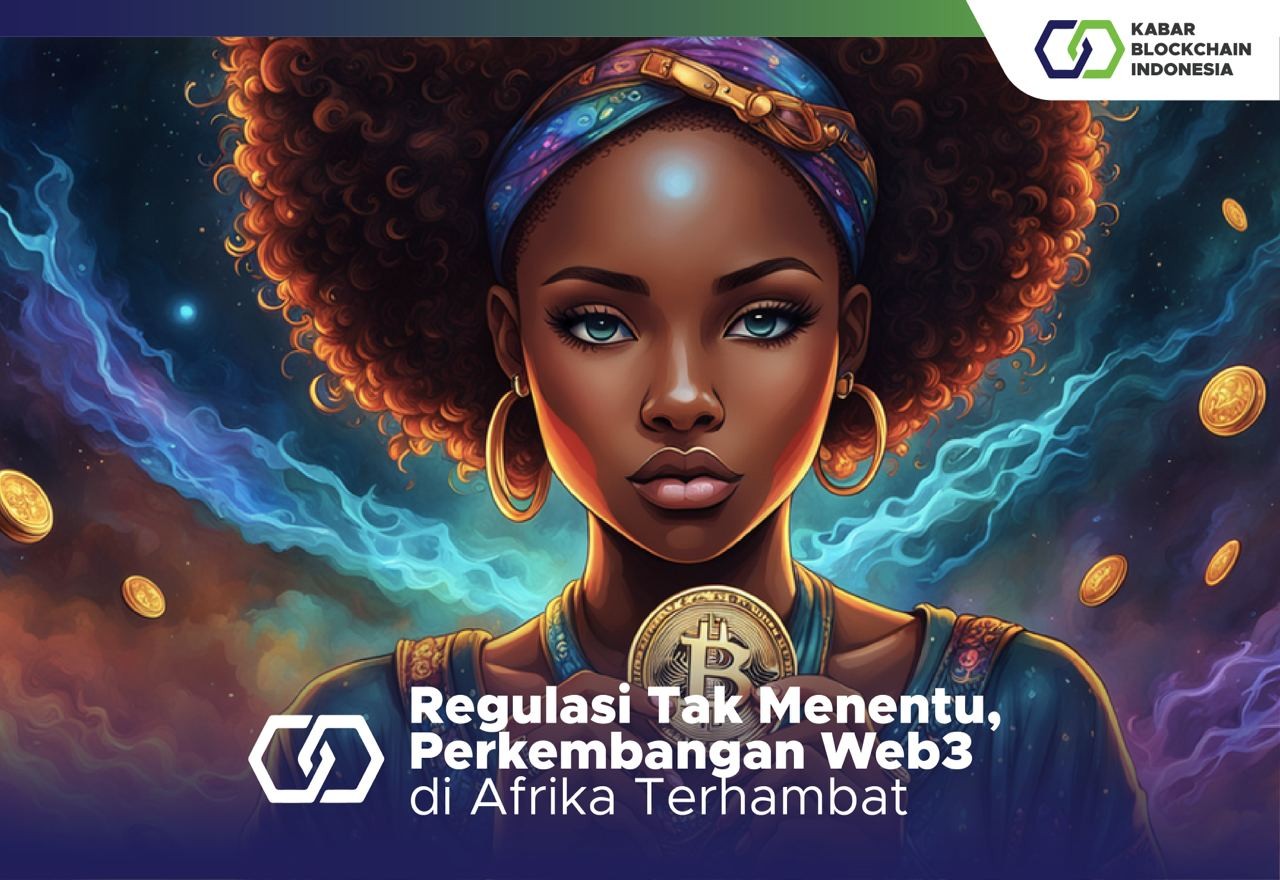 Regulasi Tak Menentu, Perkembangan Web3 di Afrika Terhambat 