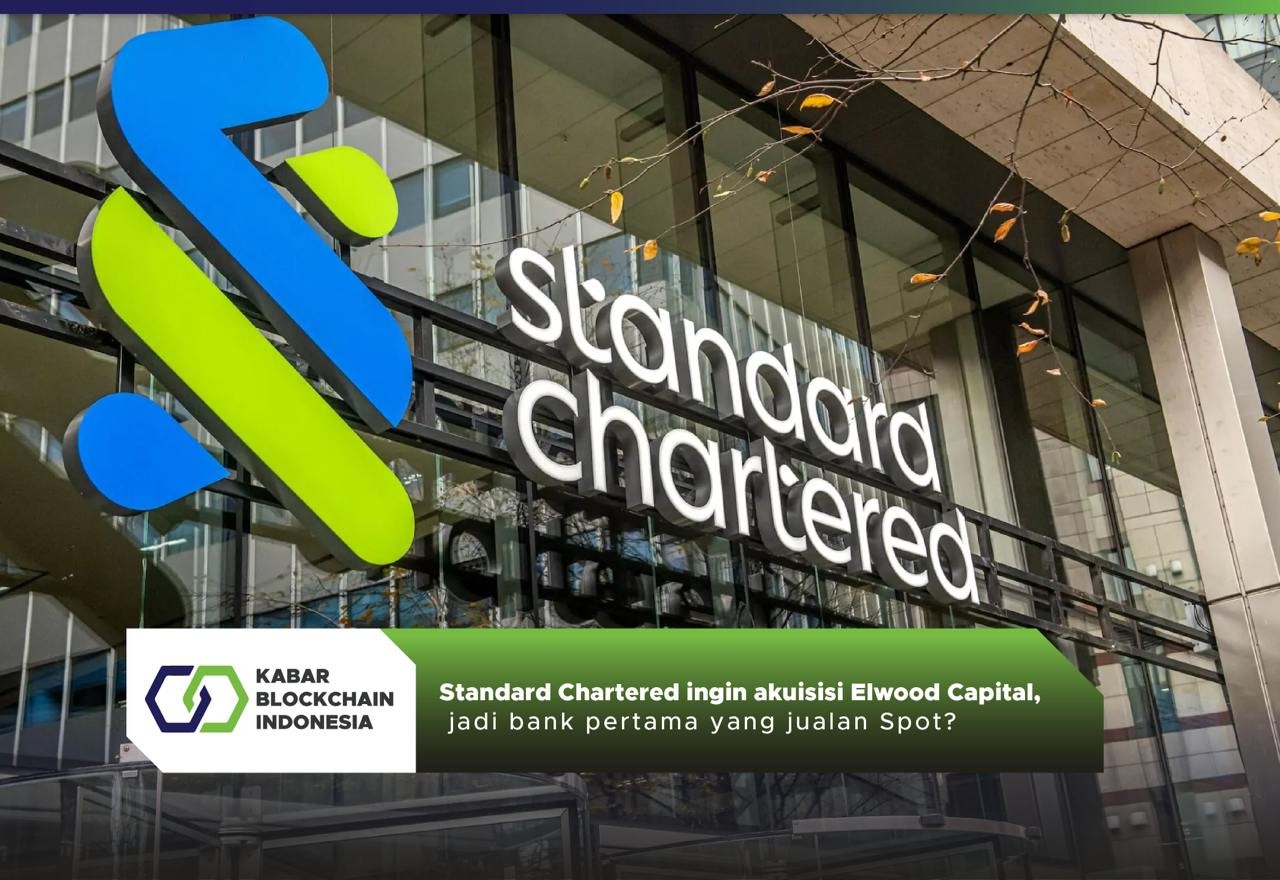 Standard Chartered ingin akuisisi Elwood Capital, jadi bank pertama yang jualan Spot? 