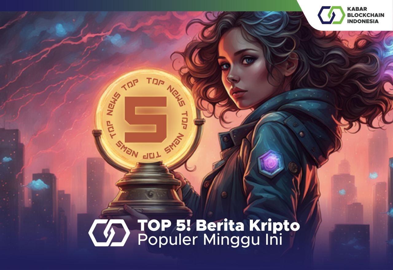 TOP 5! Berita Kripto Populer Minggu Ini 