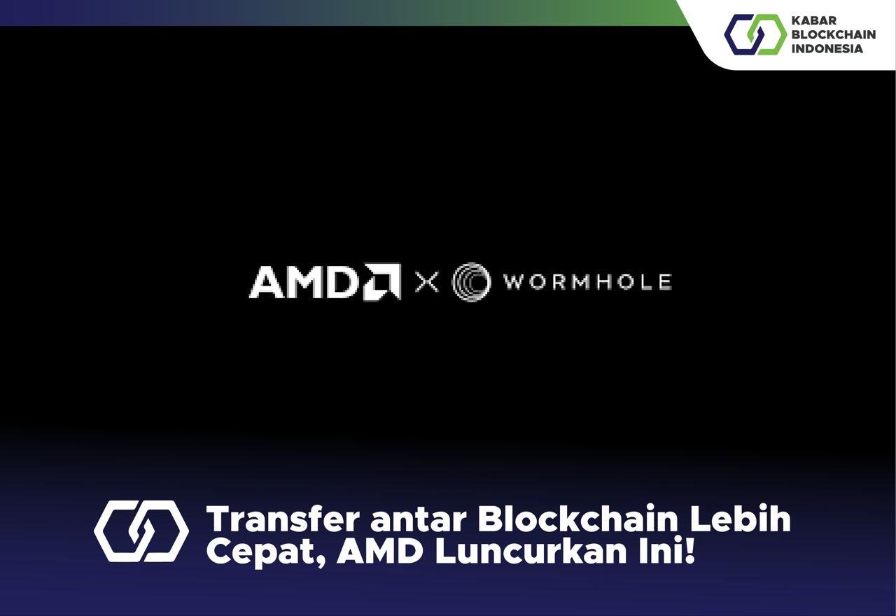 Transfer antar Blockchain Lebih Cepat, AMD Luncurkan Ini! 