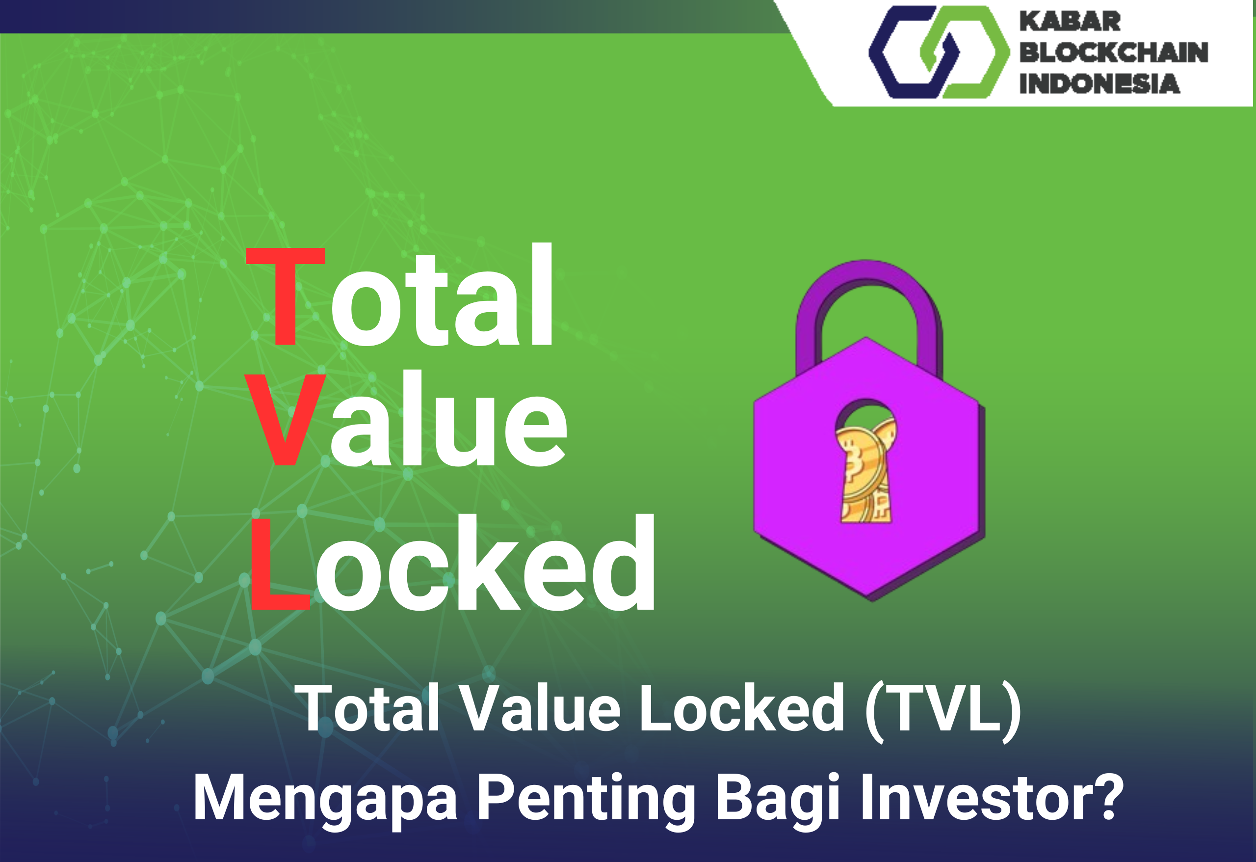 Total Value Locked (TVL): Mengapa Penting Bagi Investor? 