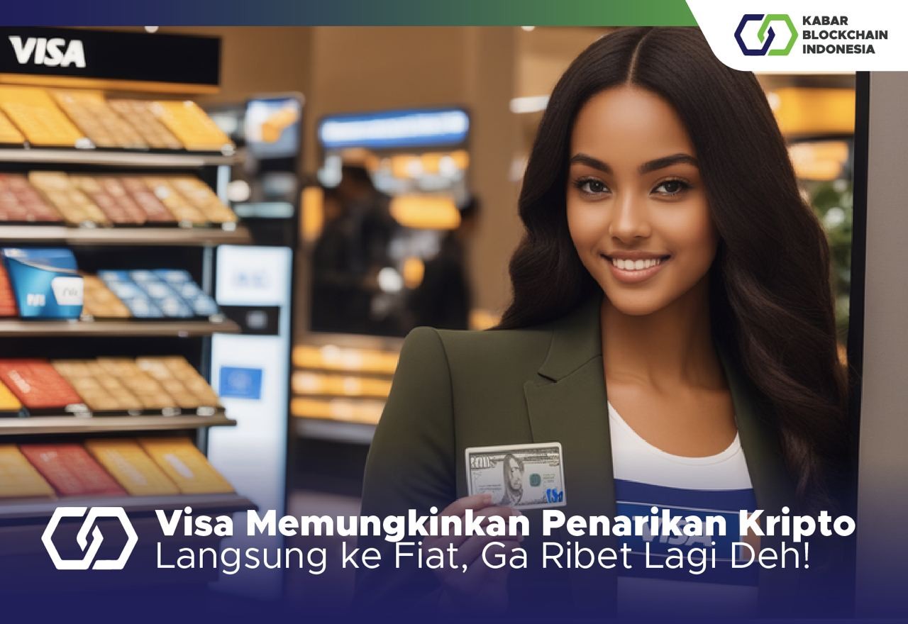 Visa Memungkinkan Penarikan Kripto Langsung ke Fiat, Ga Ribet Lagi Deh! 